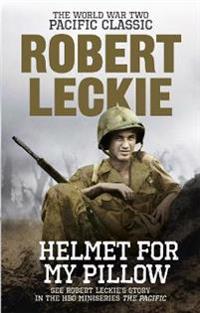 Helmet for my pillow : from Parris Island to the Pacific / Robert Leckie cover