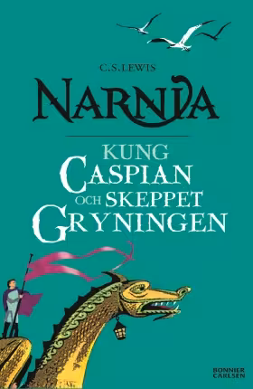 Kung Caspian och skeppet Gryningen cover