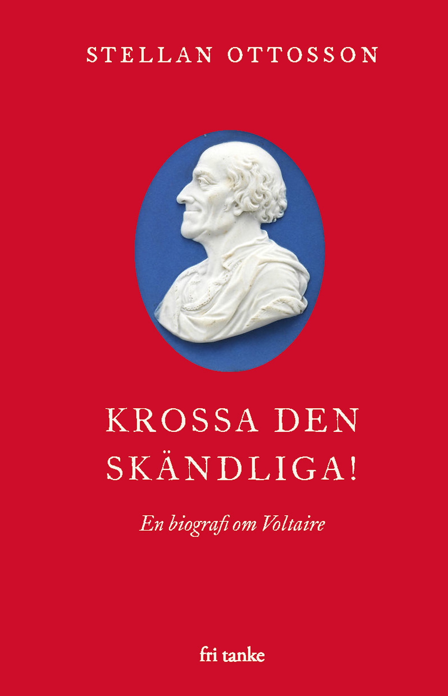 Krossa den skändliga! cover